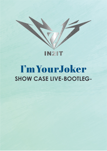 LIVE DVD「I’m Your Joker SHOW CASE LIVE-BOOTLEG-」